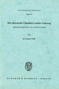 Der Rhetorische Charakter Sozialer Ordnung