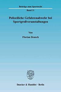 Polizeiliche Gefahrenabwehr Bei Sportgrossveranstaltungen