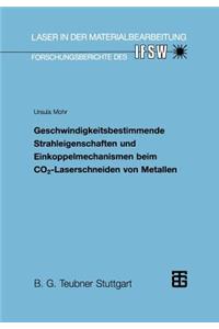 Geschwindigkeitsbestimmende Strahleigenschaften und Einkoppelmechanismen beim CO2-Laserschneiden von Metallen