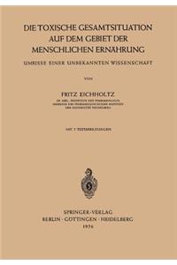 Die Toxische Gesamtsituation auf dem Gebiet der Menschlichen Ernährung