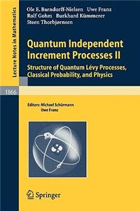 Quantum Independent Increment Processes II