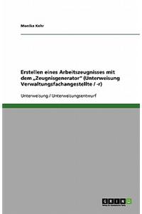 Erstellen Eines Arbeitszeugnisses Mit Dem Zeugnisgenerator (Unterweisung Verwaltungsfachangestellte / -R)