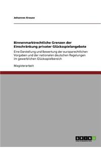 Binnenmarktrechtliche Grenzen der Einschränkung privater Glücksspielangebote