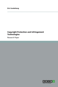 Copyright Protection and Infringement Technologies