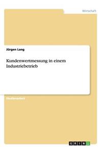 Kundenwertmessung in einem Industriebetrieb