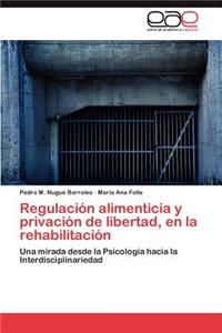 Regulacion Alimenticia y Privacion de Libertad, En La Rehabilitacion