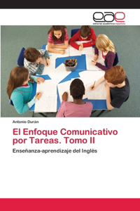 Enfoque Comunicativo por Tareas. Tomo II