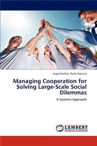 Managing Cooperation for Solving Large-Scale Social Dilemmas