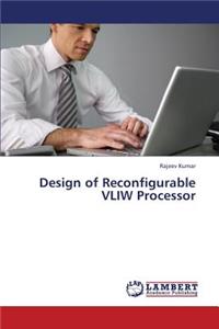 Design of Reconfigurable Vliw Processor