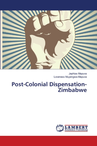 Post-Colonial Dispensation-Zimbabwe