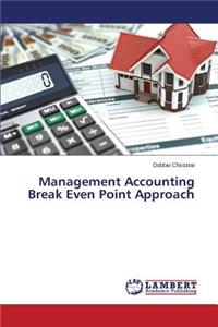 Management Accounting Break Even Point Approach