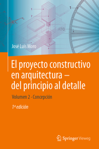 Proyecto Constructivo En Arquitectura--del Principio Al Detalle