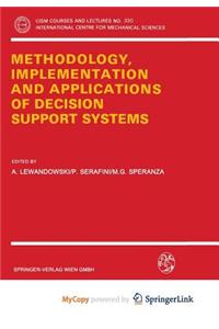 Methodology, Implementation and Applications of Decision Support Systems