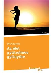 AZ Élet Gyötrelmes Gyönyöre