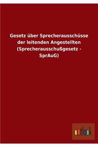 Gesetz über Sprecherausschüsse der leitenden Angestellten (Sprecherausschußgesetz - SprAuG)