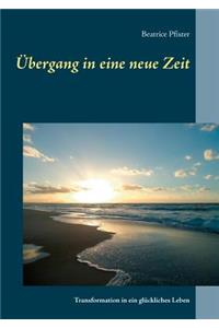 Übergang in eine neue Zeit