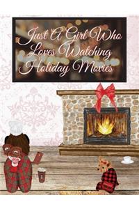 Just A Girl Who Loves Watching Holiday Movies