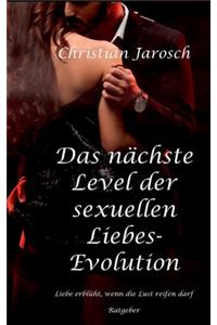 Das nächste Level der sexuellen Liebes-Evolution