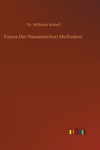 Fauna Der Nassauischen Mollusken