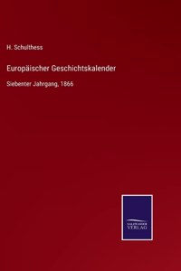 Europäischer Geschichtskalender: Siebenter Jahrgang, 1866