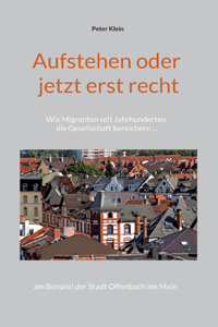 Aufstehen oder jetzt erst recht