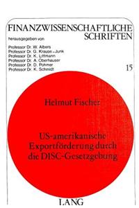 US-amerikanische Exportfoerderung durch die Disc-Gesetzgebung