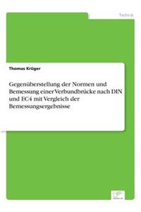 Gegenüberstellung der Normen und Bemessung einer Verbundbrücke nach DIN und EC4 mit Vergleich der Bemessungsergebnisse