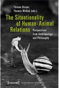 Situationality of Human-Animal Relations
