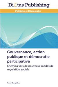 Gouvernance, Action Publique Et Démocratie Participative