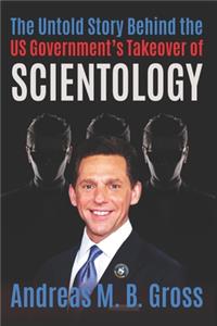 Untold Story Behind the US Government's Takeover of Scientology