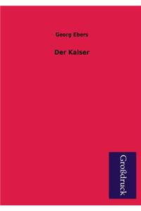 Der Kaiser