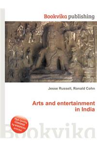 Arts and Entertainment in India