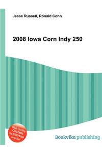 2008 Iowa Corn Indy 250