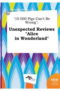 10 000 Pigs Can't Be Wrong