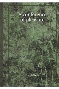 A Conference of Pleasure