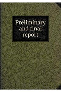 Preliminary and final report