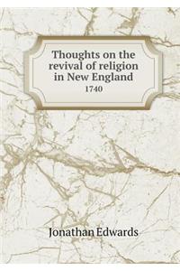 Thoughts on the revival of religion in New England 1740