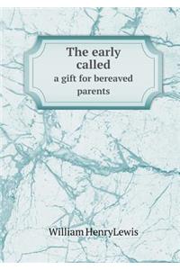 The Early Called a Gift for Bereaved Parents