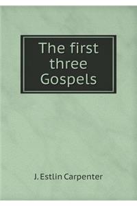 The First Three Gospels