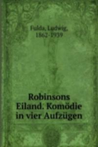 Robinsons Eiland. Komodie in vier Aufzugen
