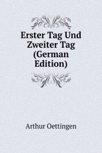 Erster Tag Und Zweiter Tag (German Edition)