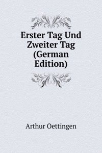 Erster Tag Und Zweiter Tag (German Edition)