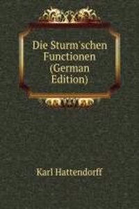 Die Sturm'schen Functionen (German Edition)