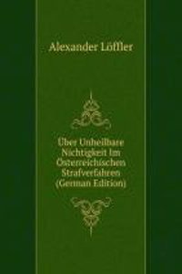 Uber Unheilbare Nichtigkeit Im Osterreichischen Strafverfahren (German Edition)