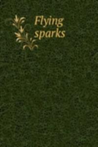 Flying sparks