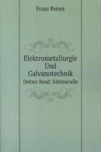 Elektrometallurgie Und Galvanotechnik