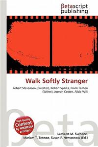 Walk Softly Stranger