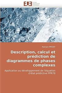 Description, Calcul Et Pr�diction de Diagrammes de Phases Complexes