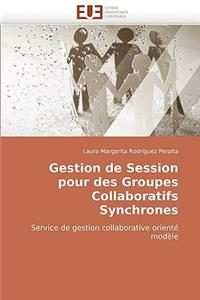 Gestion de Session Pour Des Groupes Collaboratifs Synchrones