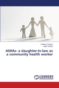 ASHAs- a daughter-in-law as a community health worker